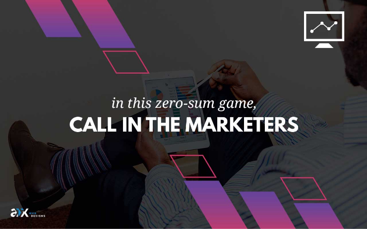In This  Zero-sum Game, Call in the Marketers.