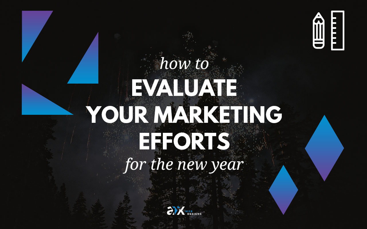 How to Evaluate Your Marketing Efforts for the New Year