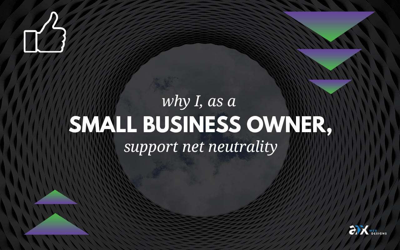 Why I, As A Small Business Owner, Support Net Neutrality