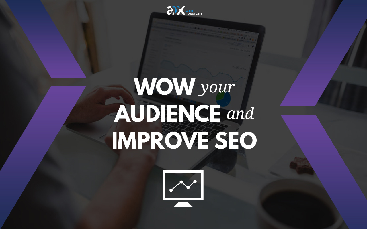 Wow Your Audience and Improve SEO