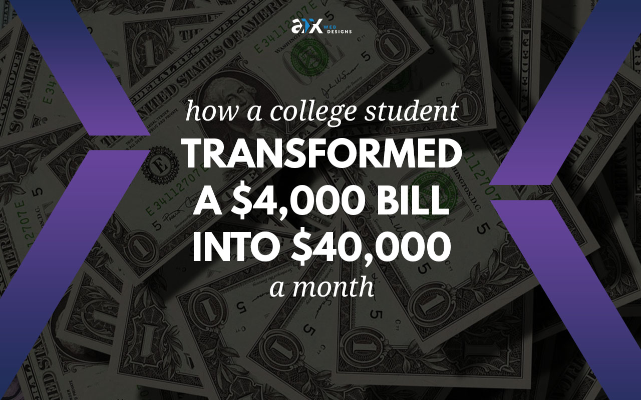 How a College Student Transformed a $4,000 Bill Into $40,000 Profit a Month