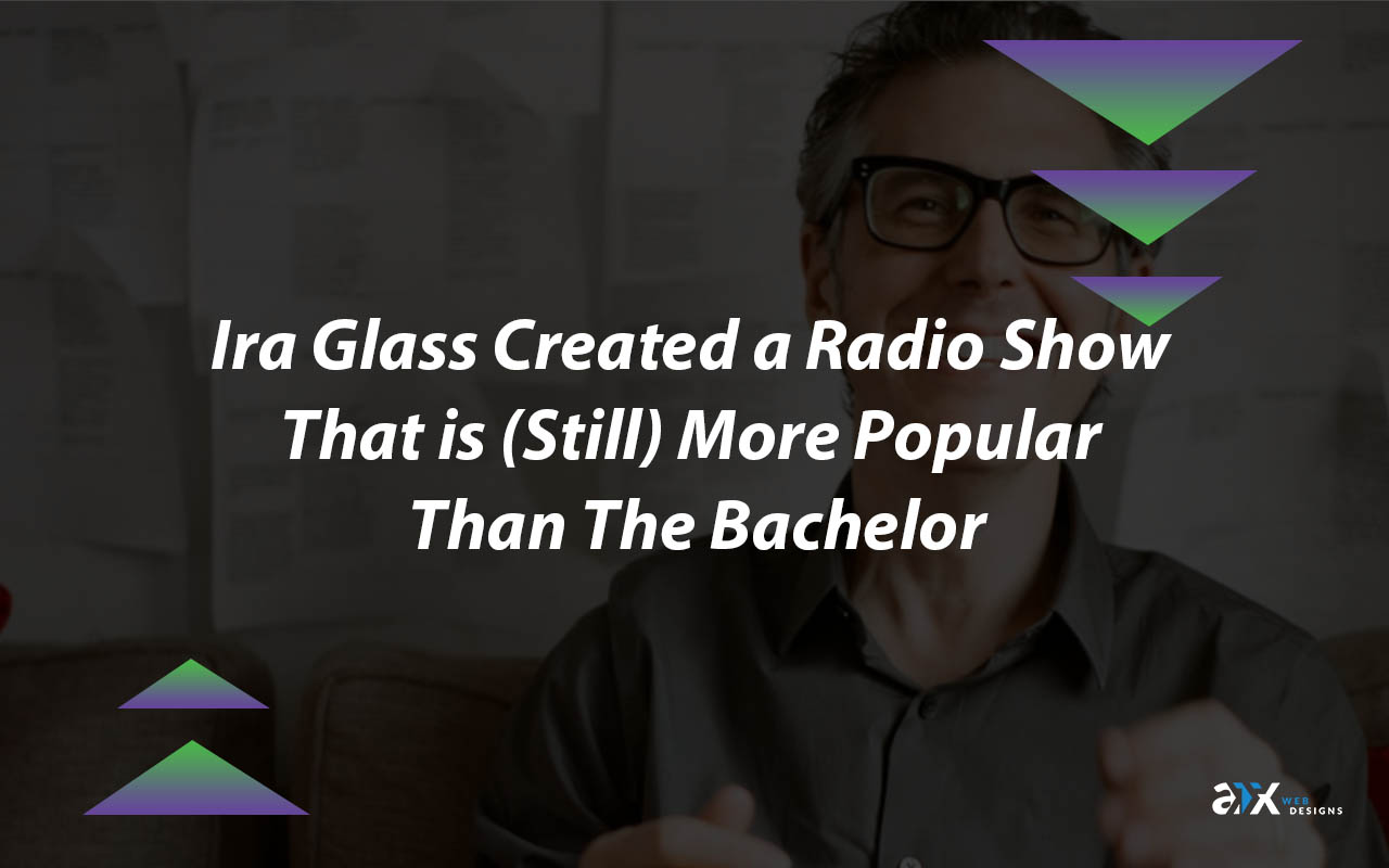 Ira Glass Created a Radio Show That is (Still) More Popular Than The Bachelor